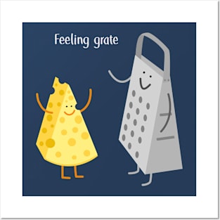 Feeling Grate Cheese Pun Humor Posters and Art